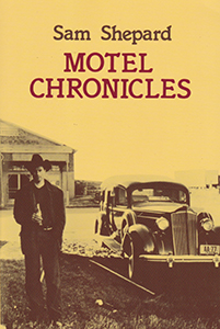 Motel Chronicles by Sam Shepard