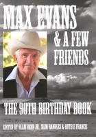 Max Evans & Friends - 90th Birthday